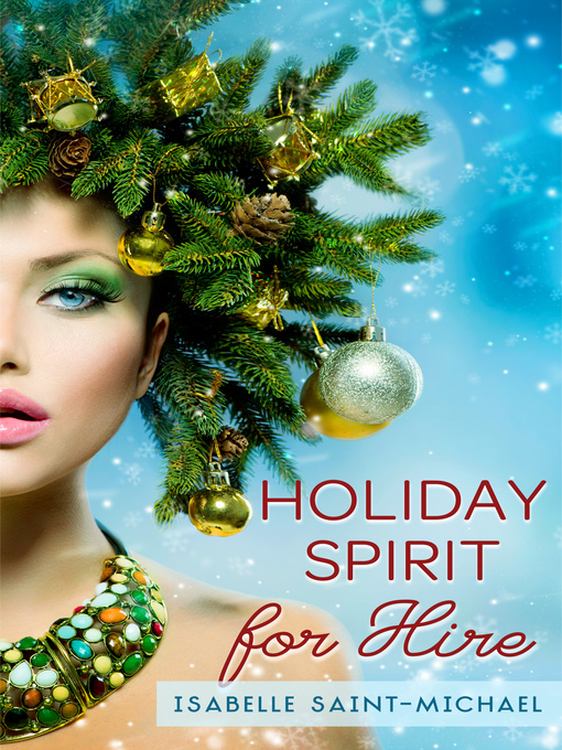 Title details for Holiday Spirit for Hire by Isabelle Saint-Michael - Available